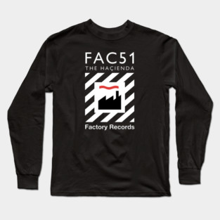 Factory Hacienda Fanart Design Long Sleeve T-Shirt