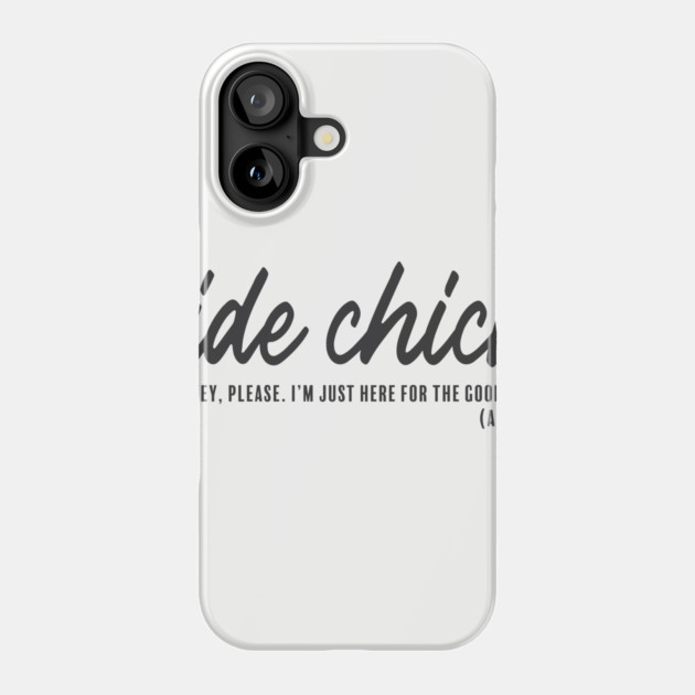 Side Chick Phone Case by Camp Happy Hour