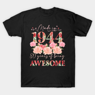 80 Year Old Made In 1944 Floral 80th Birthday Gift For Women T-Shirt