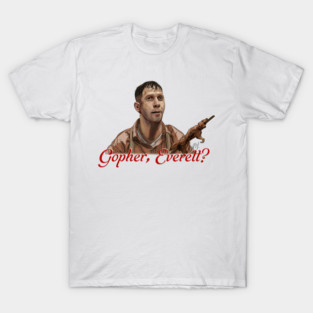 O Brother Where Art Thy Gopher T-Shirt