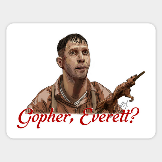 O Brother Where Art Thy Gopher Magnet by 51Deesigns