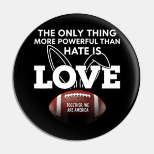 The-Only-Thing-More-Powerful-Than-Hate-is-Love Pin