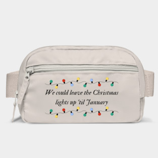 We could leave the Christmas lights up til January Bag