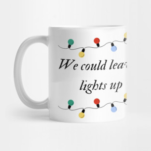 We could leave the Christmas lights up til January Mug