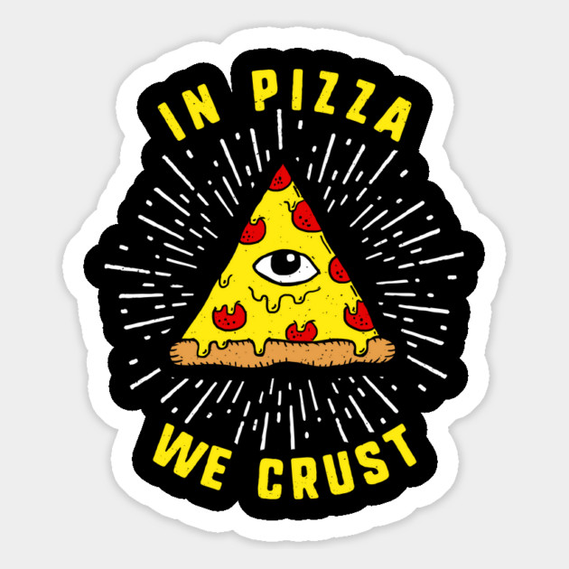 In Pizza We Crust Magnet by dumbshirts