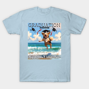 graduation / graduation day / Graduation 2024 / class of 2024 / birthday gift / School's out / Father's day /  graduation #donne, Beach Time In! gifts for grads T-Shirt
