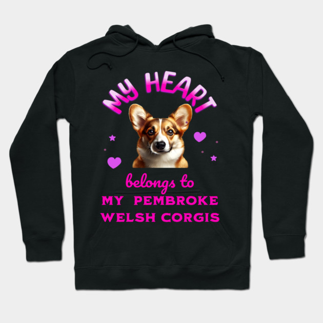 My Heart Belongs to my Pembroke Welsh Corgis Hoodie by BirdsnStuff