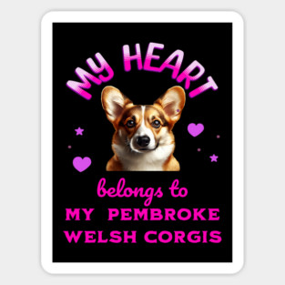 My Heart Belongs to my Pembroke Welsh Corgis Magnet