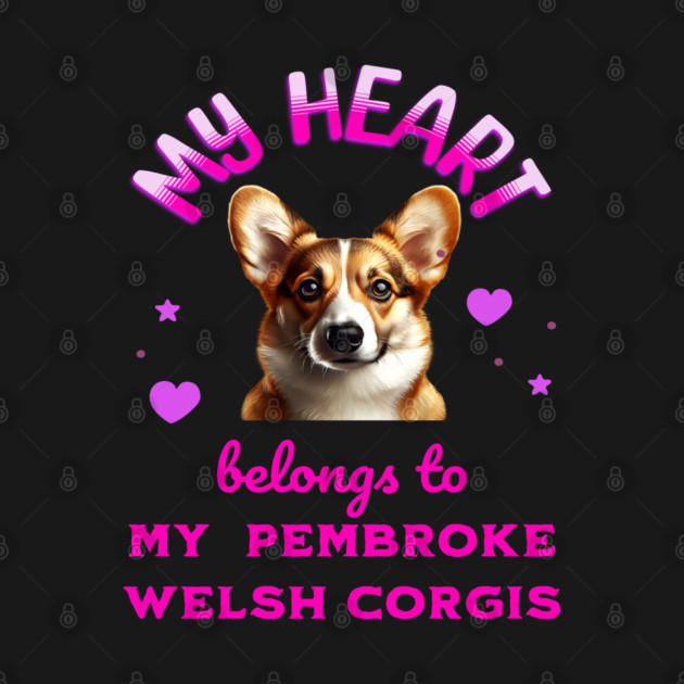 My Heart Belongs to my Pembroke Welsh Corgis by BirdsnStuff