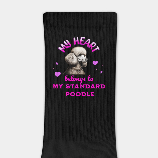 My Heart Belongs to my Standard Poodle by BirdsnStuff