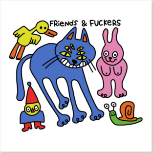 Friends & Fuckers Posters and Art