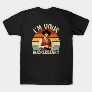 im your huckleberry T-Shirt