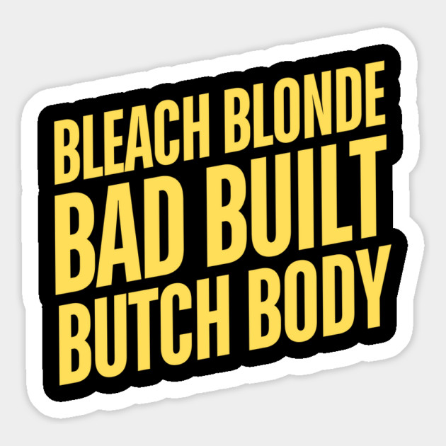 Bleach Blonde Bad Built Butch Body Magnet by The WYLD Tribe