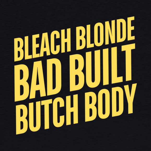 Bleach Blonde Bad Built Butch Body by The WYLD Tribe