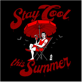 Stay Cool This Summer Posters and Art