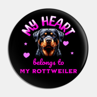 My Heart Belongs to my Rottweiler Pin