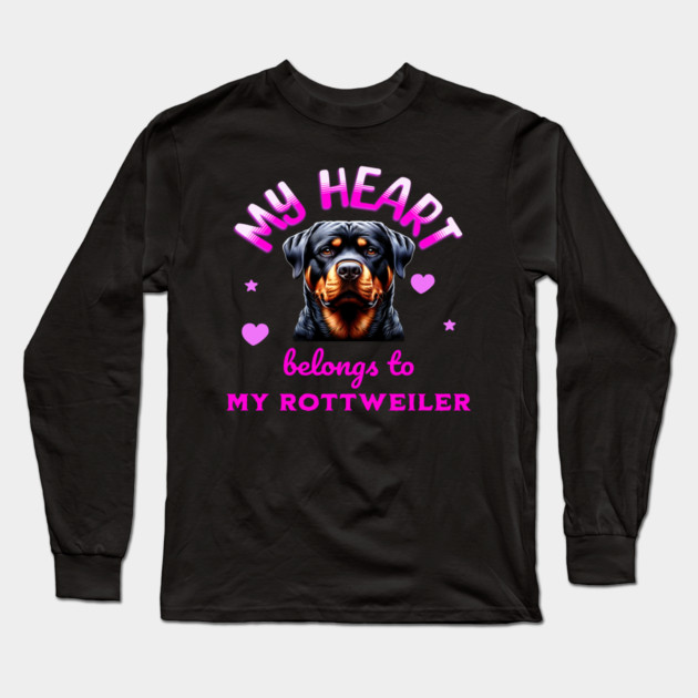 My Heart Belongs to my Rottweiler Long Sleeve T-Shirt by BirdsnStuff