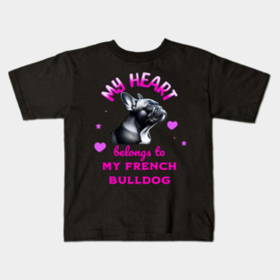 My Heart Belongs to my French Bulldog Kids T-Shirt