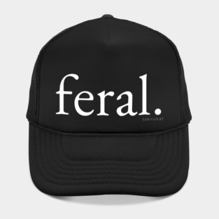 feral. Hat