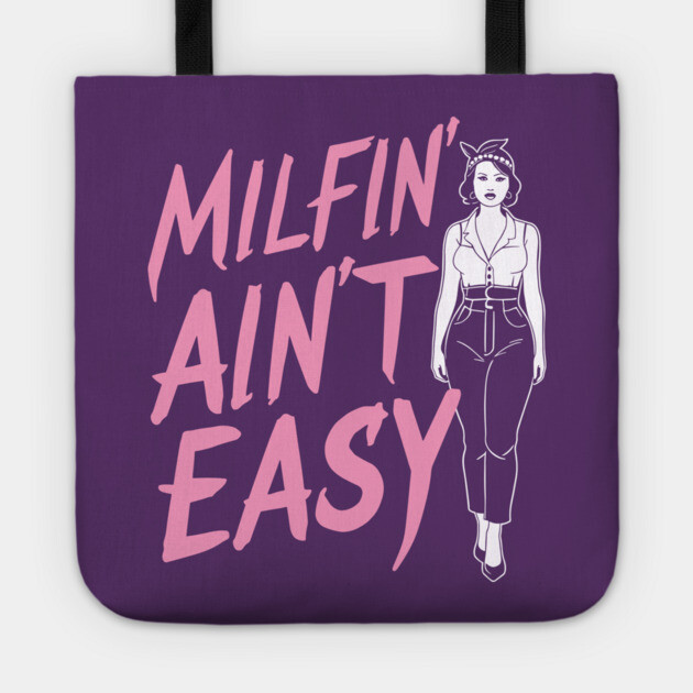 Milfin' Ain't Easy Retro Pin-Up MILF Humor Tote by Anticorporati