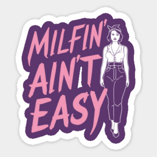 Milfin' Ain't Easy Retro Pin-Up MILF Humor Sticker