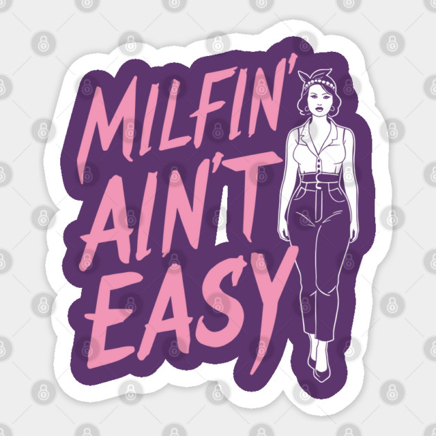 Milfin' Ain't Easy Retro Pin-Up MILF Humor Sticker by Anticorporati