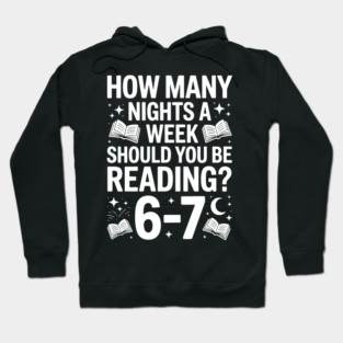 How Many Nights A Week Should You Be Reading 6–7 Hoodie