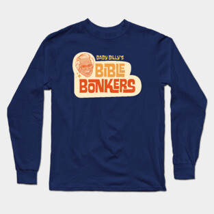 Righteous Gemstones - Baby Billy's Bible Bonkers Long Sleeve T-Shirt