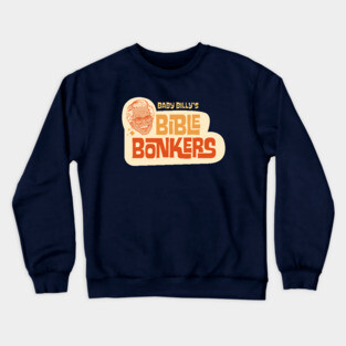 Righteous Gemstones - Baby Billy's Bible Bonkers Crewneck Sweatshirt