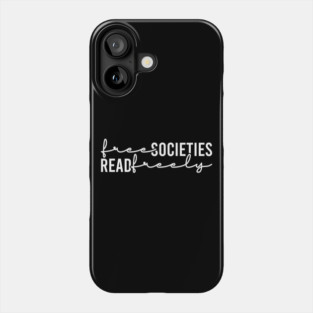Free Societies Read Freely Phone Case