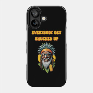 Everybody Get Shucked Up Phone Case