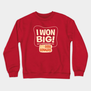 I Won Big On Baby Billy's Bible Bonkers Crewneck Sweatshirt
