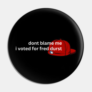 Dont Blame Me Pin
