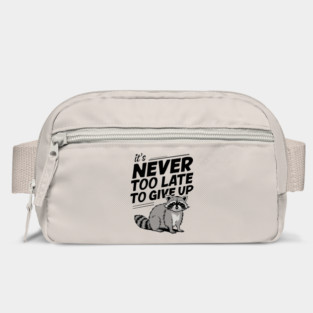 Never Too Late To Give Up Demotivational Saying Bag