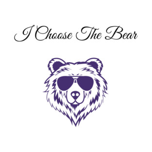 I Choose The Bear 1 T-Shirt