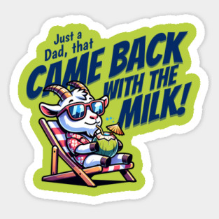 Funny Fathers Day - Just A Dad Came back with Milk Magnet