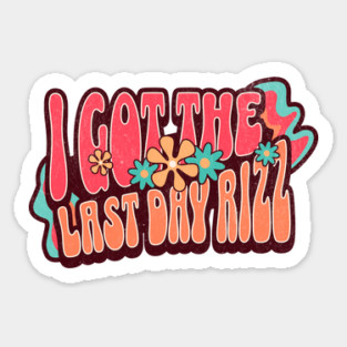 Last Day of School - I Got the Last Day Rizz Funny Teacher Sticker