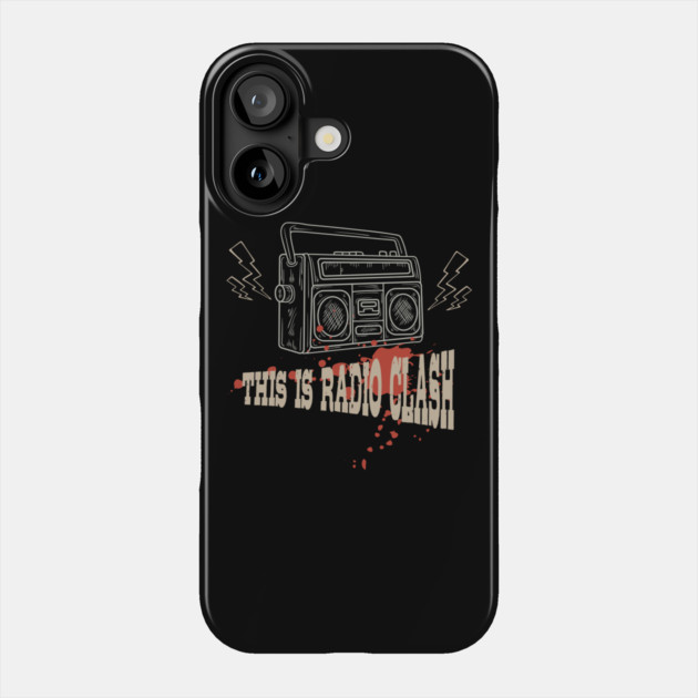 This Is Radio Clash Phone Case by Timeless Chaos