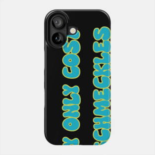 They Only Cost 25 Schmeckles Phone Case