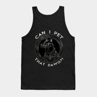 Can I Pet That Malinois?! Tank Top