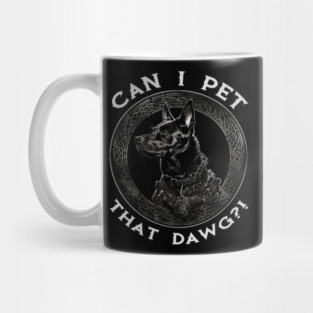 Can I Pet That Malinois?! Mug