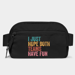 Football I Just Hope Both Teams Have Fun For Men Women Bag