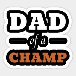 Dad of a Champ (dark version) Sticker