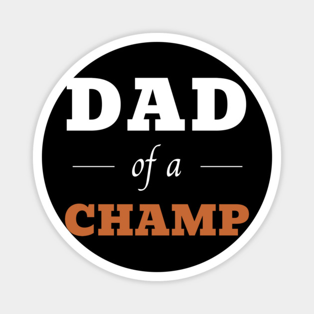 Dad of a Champ (dark version) Magnet by TurnEffect