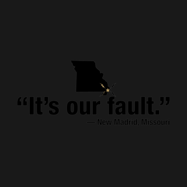 New Madrid's Fault by rt-shirts