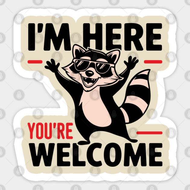 I'm Here You're Welcome Attitude Rude & Cute Sticker by Anticorporati