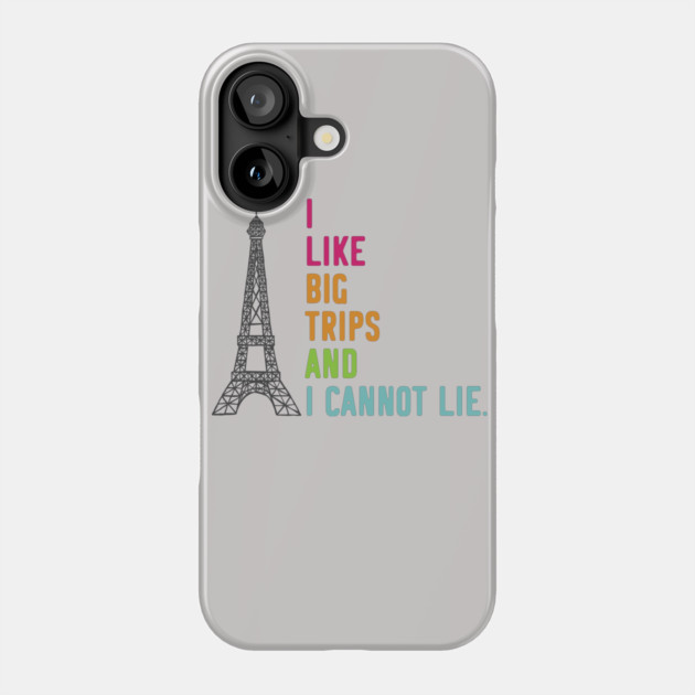 I Like Big Trips and I Cannot Lie Phone Case by Camp Happy Hour