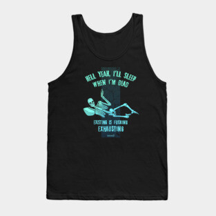 I'll Sleep When I'm Dead Tank Top