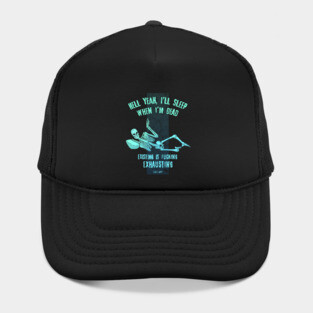 I'll Sleep When I'm Dead Hat