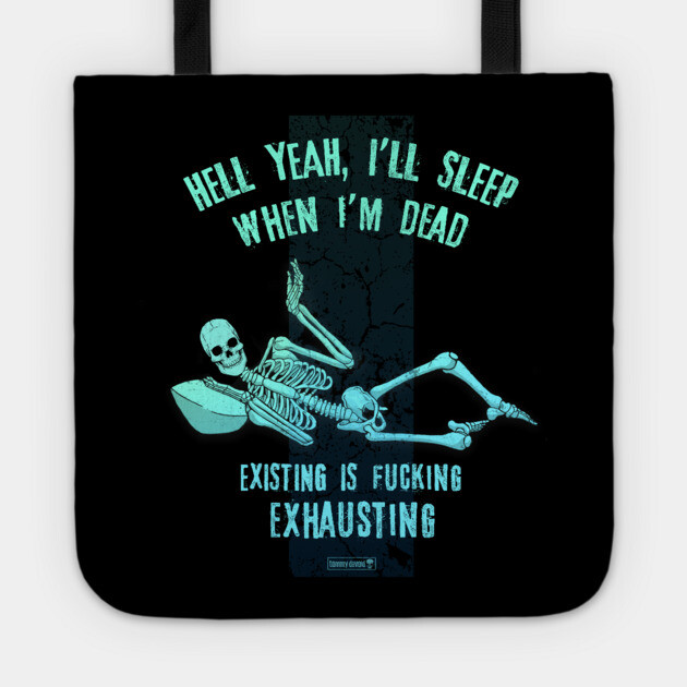 I'll Sleep When I'm Dead Tote by Tommy Devoid